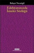 Cover-Bild zum Titel 'Edebiyatimizda Isimler Sözlügü' von 'Behcet Necatigil'