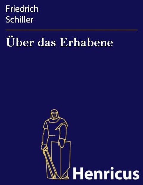 Über das Erhabene - Friedrich Schiller