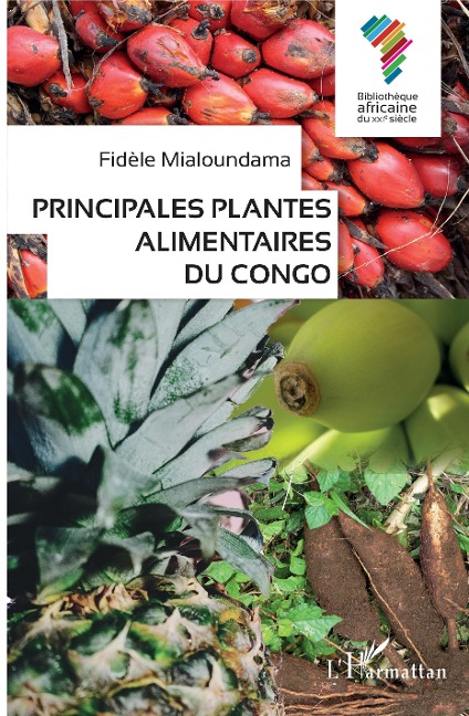 Principales plantes alimentaires du Congo - Mialoundama Fidele Mialoundama