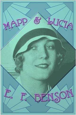 Mapp and Lucia - E. F. Benson