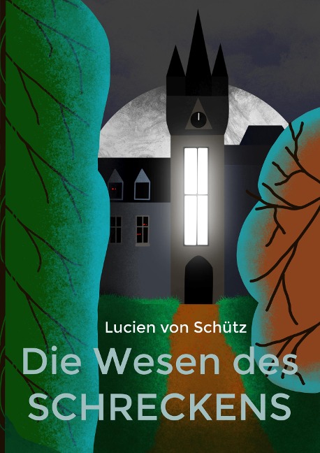 Die Wesen des Schreckens - Lucien von Schütz