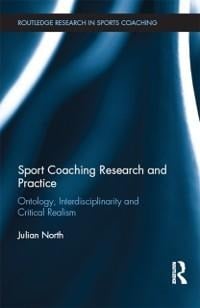 Sport Coaching Research and Practice - Julian North