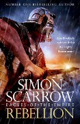 Cover-Bild zum Titel 'Rebellion (Eagles of the Empire 22)' von 'Simon Scarrow'