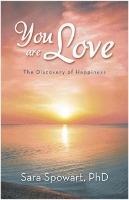 You Are Love - Sara Spowart