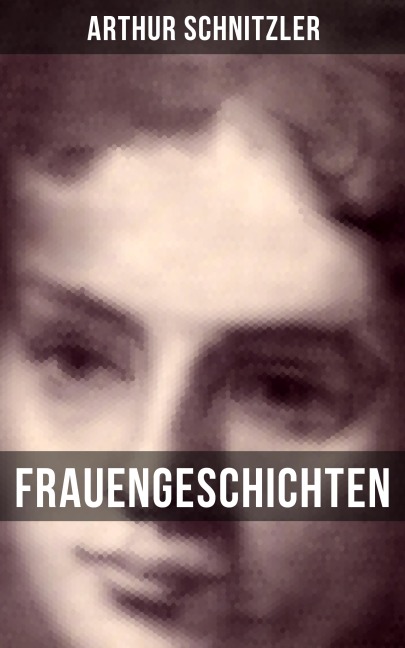 Frauengeschichten - Arthur Schnitzler