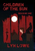 Children of the Sun: Season One - Lyn Lowe