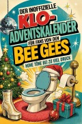 Cover-Bild zum Titel 'Der inoffizielle Klo-Adventskalender für Fans von den Bee Gees' von 'Jakob Peters'