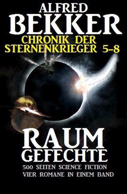 Alfred Bekker - Chronik der Sternenkrieger: Raumgefechte (Sunfrost Sammelband, #2) - Alfred Bekker