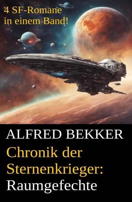 Alfred Bekker - Chronik der Sternenkrieger: Raumgefechte (Sunfrost Sammelband, #2) - Alfred Bekker