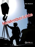 Cover-Bild zum Titel 'Heldenberichte' von 'Erik Neutsch'