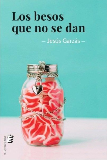 Los besos que no se dan - Jesús Garzás