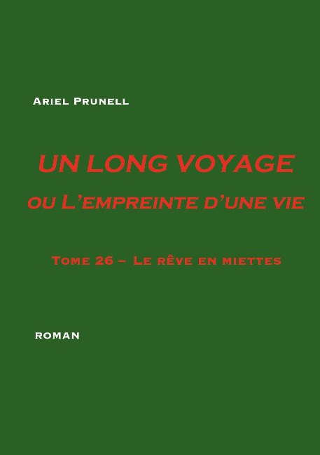 UN LONG VOYAGE ou L'empreinte d'une vie - tome 26 - Ariel Prunell