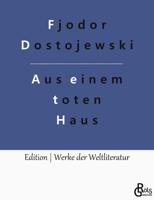 Aufzeichnungen aus einem toten Haus - Fjodor Dostojewski