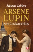 Cover-Bild zum Titel 'Arsène Lupin und die acht Glockenschläge. Detektivgeschichten' von 'Maurice Leblanc'