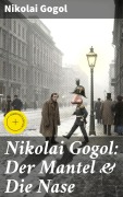 Cover-Bild zum Titel 'Nikolai Gogol: Der Mantel & Die Nase' von 'Nikolai Gogol'