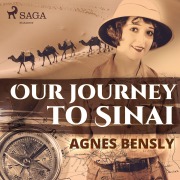Cover-Bild zum Titel 'Our Journey to Sinai' von 'Agnes Bensly'
