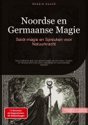 Cover-Bild zum Titel 'Noordse en Germaanse Magie: Seidr-magie en Spreuken voor Natuurkracht' von 'Bendis A. I. Saage - Nederlands'