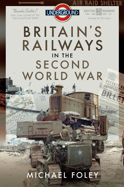 Britain's Railways in the Second World War - Michael Foley