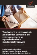 Cover-Bild zum Titel 'Trudno¿ci w stosowaniu poziomów czytania ze zrozumieniem w opowiadaniach modernistycznych' von 'Lucia Janette Bautista, Darlyn Lorena Soriano Varela, Marlene Jeanethe Tercero Quiroz'