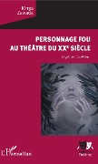 Cover-Bild zum Titel 'Personnage fou au théâtre du XXe siècle' von 'Zawada'