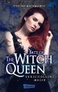 Fate of the Witch Queen. Verschollene Magie - Verena Bachmann