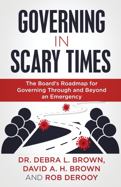 Governing in Scary Times - Debra L Brown, David a H Brown, Rob Derooy