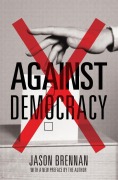 Cover-Bild zum Titel 'Against Democracy' von 'Jason Brennan'