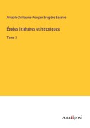 Cover-Bild zum Titel 'Études littéraires et historiques' von 'Amable-Guillaume-Prosper Brugière Barante'