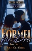 Cover-Bild zum Titel 'Formel für Drei - Institut der Gefühle' von 'Talia Finch'