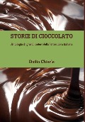 Cover-Bild zum Titel 'STORIE DI CIOCCOLATO - Antologia di grandi autori della letteratura italiana' von 'Duilio Chiarle'