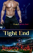 Cover-Bild zum Titel 'Tight End (The Playing Dirty Series, #1)' von 'Jessica Kelly'