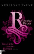 Cover-Bild zum Titel 'Victorian Rebels - Das Licht unserer Herzen' von 'Kerrigan Byrne'