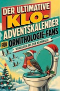Cover-Bild zum Titel 'Der ultimative Klo-Adventskalender für Ornithologie-Fans' von 'Emma Lehmann'