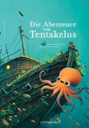 Cover-Bild zum Titel 'Die Abenteuer von Tentakelus' von 'Anna Marie'