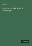 Cover-Bild zum Titel 'Nürnberg und seine nächsten Umgebungen' von 'G. Rauh'