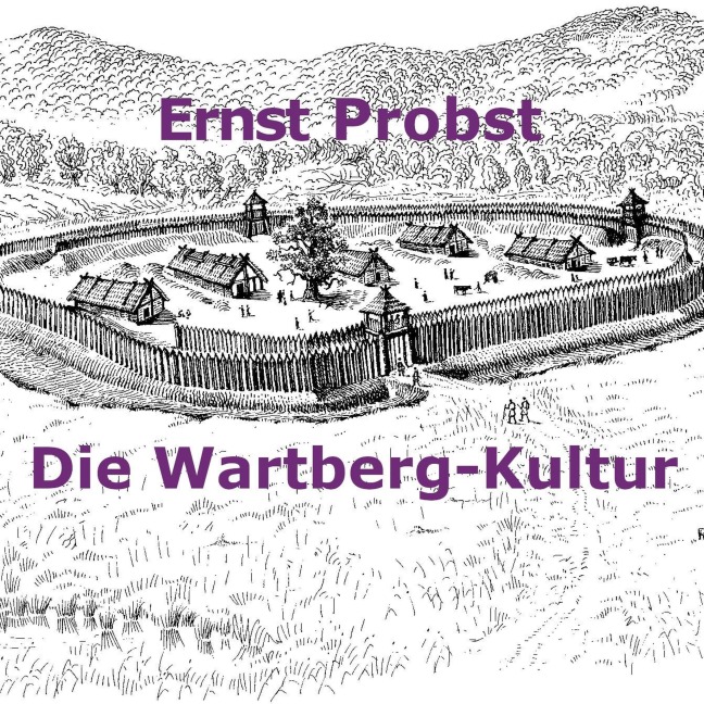 Die Wartberg-Kultur - Ernst Probst