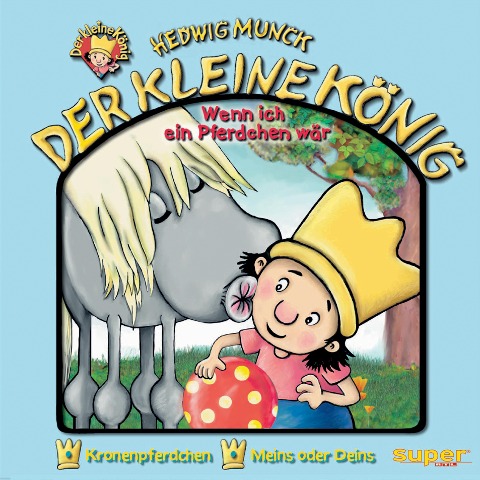 Der kleine König 10. Wenn ich ein Pferdchen wär. CD - Hedwig Munck