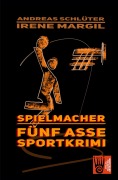 Cover-Bild zum Titel 'Spielmacher - Sportkrimi' von 'Irene Margil, Andreas Schlüter'
