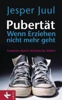 Pubertät - wenn Erziehen nicht mehr geht - Jesper Juul