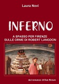 INFERNO - a spasso per Firenze sulle orme di Robert Langdon - Laura Novi