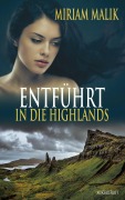 Cover-Bild zum Titel 'Entführt in die Highlands' von 'Miriam Malik'