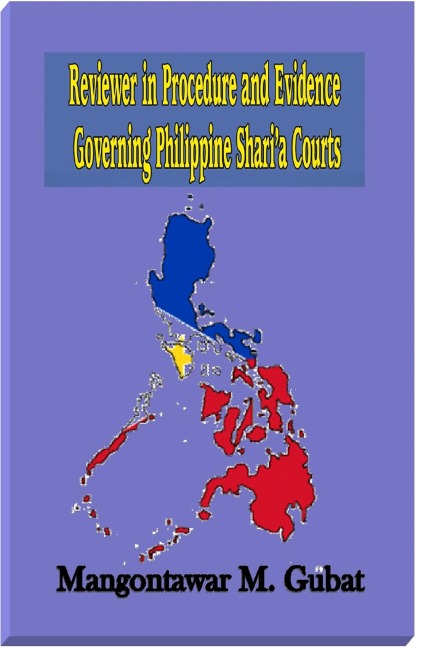 Reviewer in Procedure and Evidence Governing Philippine Shari'a Courts - Mangontawar Gubat