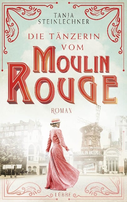 Die Tänzerin vom Moulin Rouge - Tanja Steinlechner