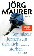 Kommissar Jennerwein darf nicht sterben - Jörg Maurer