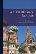 Cover-Bild zum Titel 'A First Russian Reader' von 'Percy Dearmer, Viacheslav A. Tananevich'
