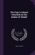 Cover-Bild zum Titel 'The Pope's Cabinet Unlocked, by the Author of 'Gerald'' von 'Gorges Lowther'