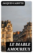 Cover-Bild zum Titel 'Le Diable amoureux' von 'Jacques Cazotte'