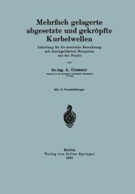 Mehrfach gelagerte, abgesetzte und gekröpfte Kurbelwellen - A. Geßner