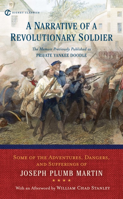 A Narrative of a Revolutionary Soldier - Joseph Plumb Martin