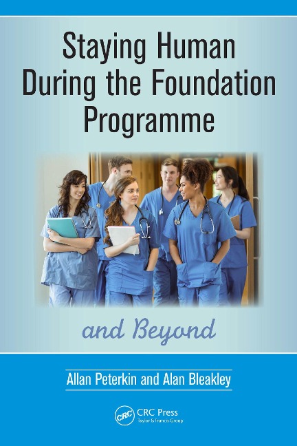Staying Human During the Foundation Programme and Beyond - Allan Peterkin, Alan Bleakley